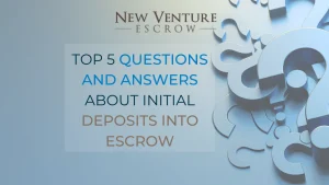 Top-5-Questions-and-Answers-About-Initial-Deposits-Into-Escrow.png